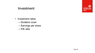 Page 54
Investment
• Investment ratios
– Dividend cover
– Earnings per share
– P/E ratio
 