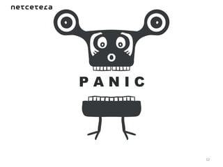 PANIC




        12	
  
 