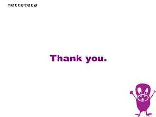 Thank you.	
  




                 17	
  
 