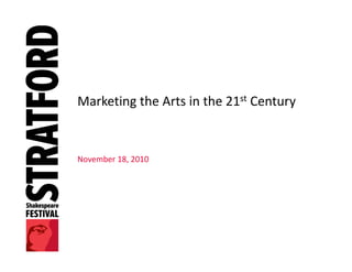 Marketing the Arts in the 21st Century


November 18, 2010
 