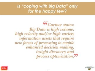 11
Is “coping with Big Data” only
for the happy few?
 