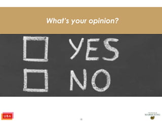 18
What’s your opinion?
 