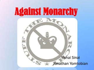Against Monarchy Yishai Sinai Jonathan Yomtobian 