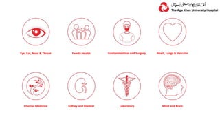 Eye, Ear, Nose & Throat Family Health Gastrointestinal and Surgery Heart, Lungs & Vascular
Internal Medicine Kidney and Bladder Laboratory Mind and Brain
 