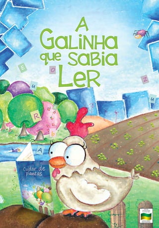 A
GaLiNHa
que SaBia
LeR
A
GaLiNHa
que SaBia
LeR
 