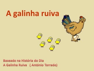 A galinha ruiva 
 