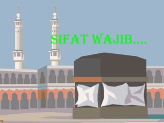 Sifat wajib….
 