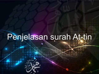 Penjelasan surah At-tin
 