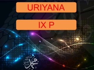 URIYANA:
IX P
 