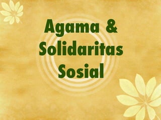 Agama & Solidaritas Sosial 