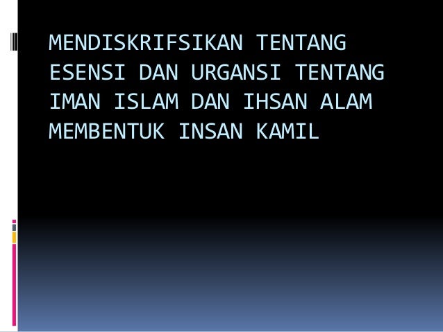 Pertanyaan Mengintegrasikan Iman Islam Dan Ihsan Dalam Pertanyaan Mengintegrasikan Iman Islam Dan Ihsan Dalam