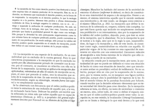 ~ La oposici6n de Vico entre derecho positivo (ius tbeticum) y excep-
c!6n expresa bien el estatuto particular de la excepci6n. Esta es, en el
derecho, un elemento que trasciende el derecho positivo, en la forma de
su suspension. La excepci6n es al derecho positivo, lo que la teologfa
negativa es a la positiva. Mientras esta predica y afirma determinadas
cualidades de Dios, la teologfa negativa (o m!stica), con su ni. .. ni...,
niega y suspende la atribuci6n de cualquier predicaci6n. No esta, sin
embargo, fuera de la teologfa, sino que, bien visto, funciona como el
principio que funda la posibilidad general de algo como una teologfa.
S6lo porque la divinidad ha sido presupuesta negativamente como lo
que subsiste fuera de cualquier predicado posible, puede convertirse en
sujeto de una predicaci6n. De modo analogo, s6lo porque la validez del
derecho positivo queda suspendida en el estado de excepci6n, puede
este definir el caso normal como el ambito de la propia validez.
I.2. La excepcion es una especie de la exclusion. Es un caso
individual que es excluido de la norma general. Pero lo que
caracteriza propiamente a la excepcion es que lo excluido no
queda por ello absolutamente privado de conexion con la nor-
ma; por el contrario, se mantiene en relacion con ella en la
forma de la suspension. La norma se aplica a la excepci6n des-
aplicandose, retirandose de ella. El estado de excepcion no es,
pues, el caos que precede al orden, sino la situacion que re-
sulta de la suspension de este. En este sentido la excepcion es,
verdaderamente, seg(m su etimologia, sacada fuera (ex-cape-
re) y no simplemente excluida.
Se ha observado con frecuencia que el orden juridico-politi-
co tiene la estmctura de una inclusion de aquello que, a la vez,
es rechazado hacia fuera. Deleuze ha podido as! escribir que
"la soberania no reina mas que sobre aquello que es capaz de
interiorizar.. (Deleuze, p. 445) y, a proposito del grand e1?fer-
nienient descrito por Foucault en SU Histoire de laJolie a!'age
30
classique, Blanchot ha hablado del intento de la sociedad de
, "encerrar el afuera.. (enfermer le dehors), es decir de constituir-
,, lo en una "interioridad de espera o de excepcion... Frente a un
exceso, el sistema interioriza aquello que le excede mediante
una interdiccion y, de este modo, «Se designa como exterior a
si mismo.. (Blanchot, p. 292). La excepcion que define la es-
tructura de la soberania es, empero, todavia mas compleja. Lo
que esta fuera queda aquf incluido no simplemente mediante
una prohibicion o un internamiento, sino por la suspension de
la validez del orden jurfdico, dejando, pues, que este se retire
de la excepcion, que la abandone. No es la excepcion la que
se sustrae a la regla, sino que es la regla la que, suspendien-
dose, da lugar a la excepcion y, solo de este modo, se consti-
tuye como regla, manteniendose en relacion con aquella. El
particular ..vigor" de la ley consiste en esta capacidad de man-
tenerse en relacion con una exterioridad. Llamamos relaci6n
de excepci6n a esta forma extrema de la relacion que solo in-
cluye algo a traves de su exclusion.
.}: La situacion creada por la excepcion tiene, por tanto, la par-1;::.
i:. ticularidad de que no puede ser definida ni como una situacion
· de hecho ni como una situacion de derecho, sino que introclu-
hce entre ambas un paradojico umbral de indiferencia. No es un
:, hecho, porque solo se crea por la suspension de la norma;
'" pero, por la misma razon, no es tampoco una figura jurfdica
particular, auhque abra la posibilidad de vigencia de la ley. Es
este el sentido (1ltimo de la paradoja formulada por Schmitt,
cuando escribe que la decision soberana ..demuestra que no tie-
ne necesidad del derecho para crear derecho... En la excepcion
soberana se trata, en efecto, no tanto de neutralizar o controlar
.· un exceso, sino, sobre todo, de crear o definir el espacio mis-
mo en que el orden jurfdico-polltico puede tener valor. La ex-
cepcion es, en este sentido, la localizacion (011img) fundamental,
que no se limita a distinguir lo que esta dentro y lo que esta
31
 