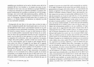 metafisica por excelencia en la cual se decide acerca de la hu-
manidad del ser vivo hombre, y, al asumir esta tarea, la mo-
demidad no hace otra cosa que declarar su propia fidelidad a
la estmctura esencial de la tradicion metafisica. La pareja cate-
gorial fundamental de la politica occidental no es la de amigo-
enemigo, sino la de nuda vida-existencia politica, zoe-bfos, ex-
clusion-inclusion. Hay politica porque el hombre es el ser vivo
que, en el lenguaje, separa la propia nuda vida y la opone a si
mismo, y, al mismo tiempo, se mantiene en relacion con ella
en una exclusion inclusiva.
paralelo al proceso en virtud del cual la excepcion se convier-
te en regla, el espacio de la nuda vida que estaba situada ori-
ginariamente al margen del orden juridico, va coincidiendo de
manera progresiva con el espacio politico, de forma que ex-
clusion e inclusion, externo e interno, bfos y zoe, derecho y he-
cho entran en una zona de irrecluctible incliferenciaci6n. El es-
'tado de excepci6n, en el que la nuda vida era, a la vez, excluida
del orden juridico y apresada en el, constituia en verdad, en su
separaci6n misma, el fundamento oculto sobre el que reposa-
ba todo el sistema politico. Cuando sus fronteras se desvane-
cen y se hacen indeterminadas, la nuda vida que alli habitaba
queda liberada en la ciudad y pasa a ser a la vez el sujeto y el
objeto del ordenamiento politico y de sus conflictos, el lugar
(mico tanto de la organizacion del poder estatal como de la
' · emancipacion de el. Todo sucede como si, al mismo tiempo
.' que el proceso disciplinario por meclio del cual el poder esta-
Protagonista de este libro es la nuda vida, es decir la vida a
quien cualquiera puede dar muerte pero que es a la vez in- ·
sacrificable del bomo sacer,* cuya funcion esencial en la poli-
tica moderna hemos pretendido reivindicar. Una oscura figura
del derecho romano arcaico, en que la vida humana se inclu-
ye en el orden jur:idico (micamente bajo la forma de su exclu-
sion (es decir de la posibilidad absoluta de que cualquiera le
mate), nos ha ofrecido la clave gracias a la cual no solo los tex-
tos sagrados de la soberania, sino, mas en general, los propios
codigos del poder politico, pueden revelar sus arcanos. Pero,
a la vez, esta acepcion, que .es quizas la mas antigua del ter-
mino sacer, nos ofrece el enigma de una figura de lo sagrado
que esta mas aca y mas alla de lo religioso y que constituye el
primer paradigma del espacio politico de Occidente. La tesis
foucaultiana debe, pues, ser corregida o, cuando menos, com-
pletada, en el sentido de que lo que caracteriza a la politica
moderna no es la inclusion de la zoe en la polis, en si misma
antiquisima, ni el simple hecho de que la vida como tal se con-
vierta en objeto eminente de los calculos y de las previsiones
del poder estatal: lo decisive es, mas bien, el hecho de que, en
• Vease nota I a la traducci6n, pag. 243.
18
tal hace del hombre en cuanto ser vivo el propio objeto espe-
cifico, se hubiera puesto en marcha otro proceso que coincide
grosso niodo con el nacimiento de la democracia moderna, en
el que el hombre en su condicion de viviente ya no se presenta
;:. como objeto, sino como si~jeto del poder politico. Estos proce-
. sos, opuestos en muchos aspectos, y (por lo menos en apa-
riencia) en acerbo conflicto entre ellos, convergen, sin embar-
go, en el hecho de que en los dos esta en juego la nuda vicla
(. d~~i;~:~~~ioh:~ ~~~v~l~~1~:~~c~1~~:~t~~od=~1~:;:~~~<~~:;~:_
U:-'· na con respecto a la clasica, es que se presenta descle el pri11-
rcipio como una reivindicacion y una liberaci6n de la zoe, es que
1;.·,· trata constantemente de transformar la nuda vida misma en
l' · una forma de vida y de encontrar, por asi decirlo, el bfos de
~{: la zoe. De aqui tambien su aporia especifica, que consiste en
fY aventurar la libertad y la felicidad de los hombres en el lugar
~I mismo -la onuda vida- que sellaba su se1vidumbre. Detris d~;
 