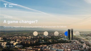 A game changer?
Growing impact and future potential of blockchain for telcos
11/16/2021 – Blockchain business
AI of Things
 