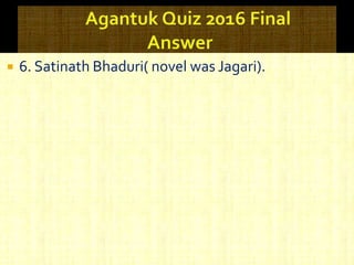  6. Satinath Bhaduri( novel was Jagari).
 