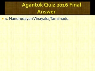  1. NandrudayanVinayaka,Tamilnadu.
 