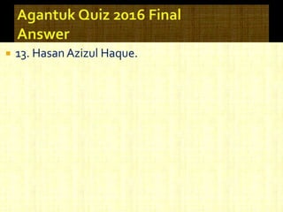  13. Hasan Azizul Haque.
 