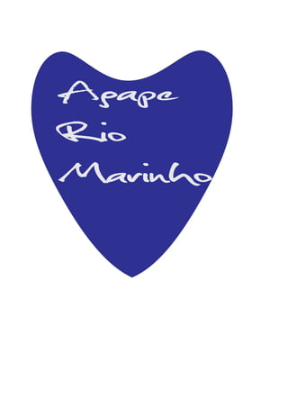 Agape
Rio
Marinho
 