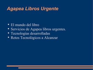 Agapea Libros Urgente ,[object Object],[object Object],[object Object],[object Object]