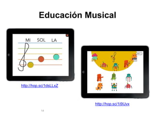 Educación Musical 
http://hop.sc/1dsLLxZ 
14 
http://hop.sc/1i9IJvx 
 