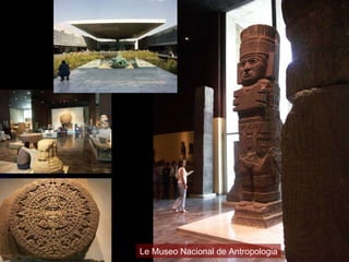 Le Museo Nacional de Antropologia 