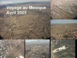 Mexico-City Voyage au Mexique Avril 2005 