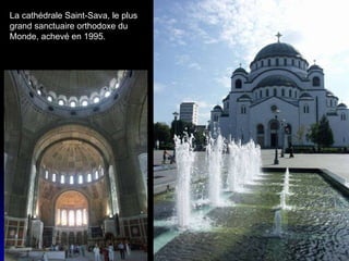 La cathédrale Saint-Sava, le plus grand sanctuaire orthodoxe du Monde, achevé en 1995. 