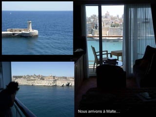 Nous arrivons à Malte…