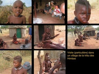 Visite (particulière) dans  un village de la tribu des Himbas 