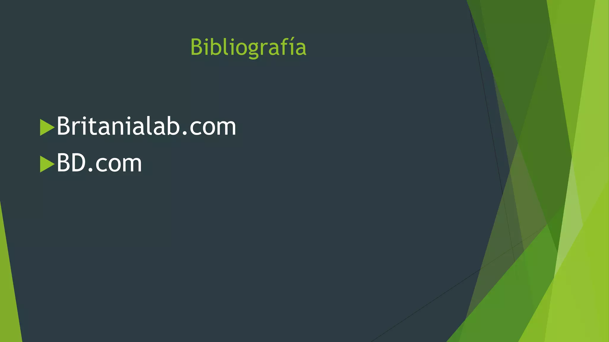 Bibliografía
Britanialab.com
BD.com
 