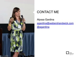 CONTACT ME

Alyssa Gardina
agardina@webershandwick.com
@agardina
 