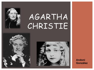 AGATHA
CHRISTIE
Andoni
González
 