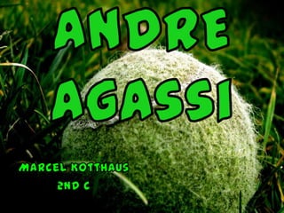 ANDRE Agassi Marcel Kotthaus 2nd C 