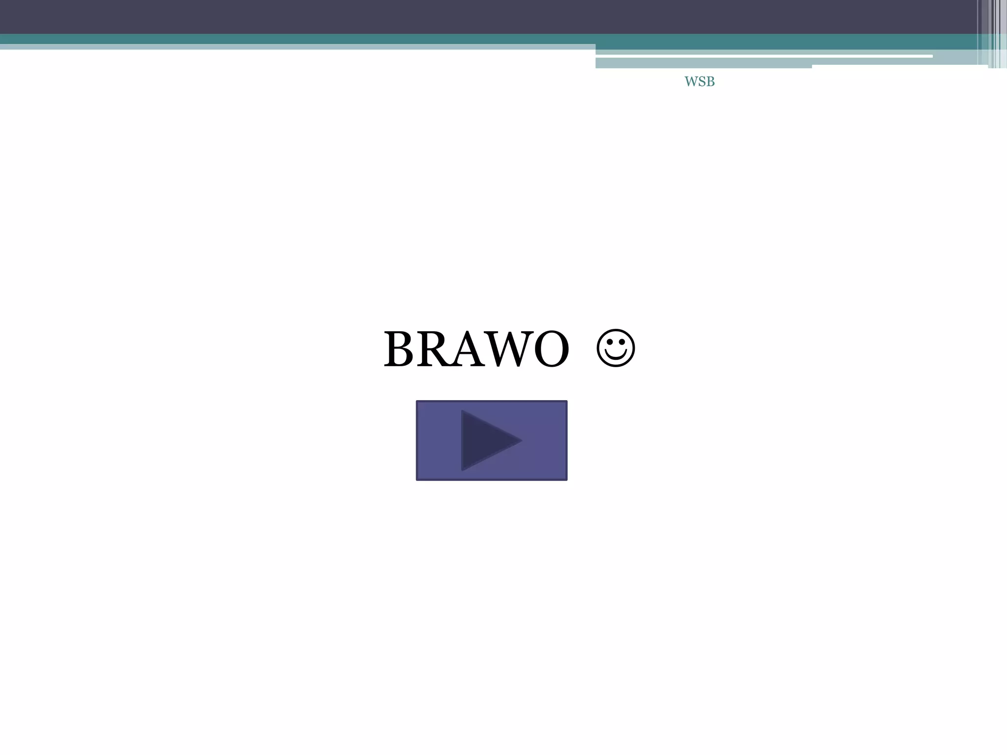 BRAWO 
WSB
 