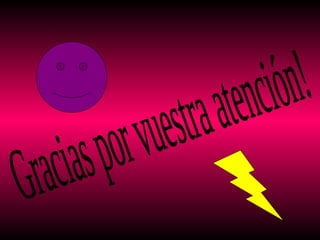 Gracias por vuestra atención! 