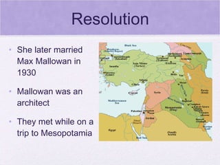 Resolution She later married Max Mallowan in 1930 Mallowan was an architect They met while on a trip to Mesopotamia 