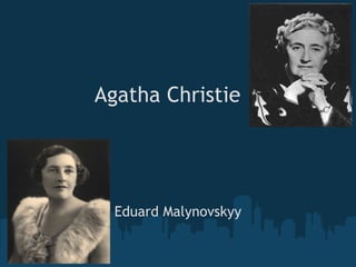 Agatha Christie  Eduard Malynovskyy 