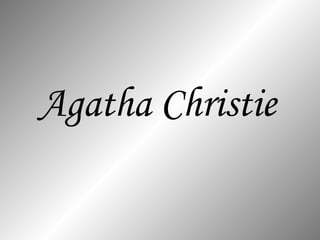 Agatha Christie

 