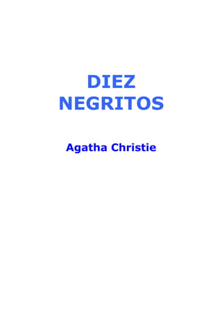 DIEZ
NEGRITOS

Agatha Christie
 