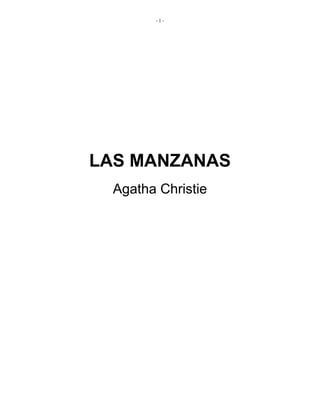 - 1 -
LAS MANZANAS
Agatha Christie
 