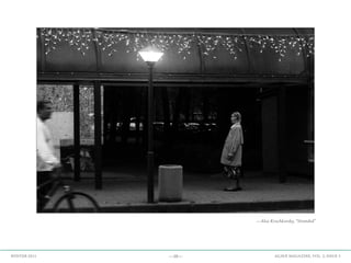 —10— AGAVE MAGAZINE, VOL. 2, ISSUE 3WINTER 2015
—Alex Kruchkovsky, “Stranded”
 