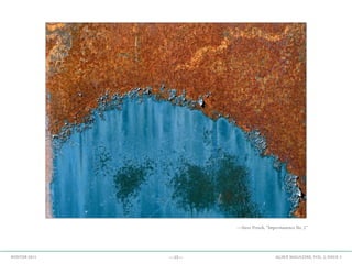 —15— AGAVE MAGAZINE, VOL. 2, ISSUE 3WINTER 2015
—Steve Frosch, “Impermanence No. 2”
 