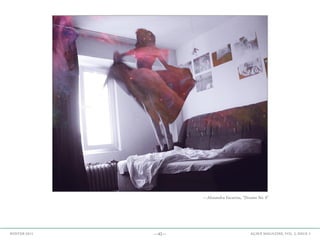 —42— AGAVE MAGAZINE, VOL. 2, ISSUE 3WINTER 2015
—Alexandra Vacaroiu, “Dreams No. 9”
 