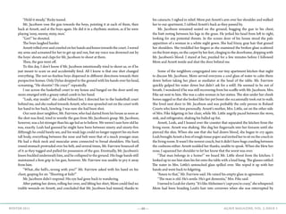 —48— AGAVE MAGAZINE, VOL. 2, ISSUE 3WINTER 2015
	 “Hold it steady,” Ricky teased.
	 Mr. Jacobson rose the gun towards the boys, pointing it at each of them, then
back at Arnett, and at the boys again. He did it in a rhythmic motion, as if he were
playing ‘eeny, meeny, miny, moe.’
	 “Get!” he shouted.
	 The boys laughed harder.
	 Arnettrolledoverandcrawledonherhandsandkneestowardsthecourt.Iwaved
my arms and screamed for her to get up and run, but my voice was drowned out by
the boys’ shouts and claps for Mr. Jacobson to shoot at them.
	 Then, the gun went off.
	 To this day, I don’t know if Mr. Jacobson intentionally tried to shoot us, or if he
just meant to scare us and accidentally fired. All I know is that one shot changed
everything. The not-so-fearless boys dispersed in different directions towards their
perspective homes. Only Dylan dropped to the ground with his hands over his head,
screaming, “He shootin’! He crazy!” repeatedly.
	 I ran across the basketball court to my house and banged on the door until my
mom emerged with a greasy rattail comb in her hand.
	 “Leah, stay inside!” she called behind her. I directed her to the basketball court
behind me, and she rushed towards Arnett, who was sprawled out on the court with
her hand to her back, howling. I was sure she had been shot.
	 Our next door neighbor, Mr. Fairview, who had darted from his house as soon as
the shot was fired, tried to wrestle the gun from Mr. Jacobson’s grasp. Mr. Jacobson,
however, was a lot stronger than his age led us to believe. We weren’t sure how old he
was, exactly. Leah had guessed he might have been between ninety and ninety-five.
Although he could barely see, and his weak legs could no longer support his six-foot-
tall body, everything between the nose and belt were that of a much younger man.
He had a thick neck and muscular arms connected to broad shoulders. His hard,
round stomach protruded over his belt, and several times, Mr. Fairview bounced off
of it as they tugged and pulled for possession of the gun. Eventually, Mr. Jacobson’s
knees buckled underneath him, and he collapsed to the ground. His huge hands still
maintained a firm grip to his gun, however. Mr. Fairview was unable to pry it away
from him.
	 “What...the hell’s...wrong with you?” Mr. Fairview asked with his hand on his
chest, gasping for air. “Shooting at kids!”
	 Mr. Jacobson didn’t respond. His eye had gone back to wandering.
	 After patting her down, rolling her over, and lifting her shirt, Mom could find no
visible wounds on Arnett, and concluded that Mr. Jacobson had missed, thanks to
his cataracts. I sighed in relief. Mom put Arnett’s arm over her shoulder and walked
her to our apartment. I rubbed Arnett’s back as they passed by.
	 Mr. Jacobson remained seated on the ground, hugging the gun to his chest,
the butt resting between his legs in the grass. He jerked his head from left to right,
looking for any potential threats. In the screen door of his house stood the pale
apparition of a woman in a white night gown. She had frizzy, gray hair that grazed
her shoulders. She twiddled her fingers as she examined the broken glass scattered
on the front steps, on the carpet by her feet, clinging to the doorframe, dripping with
Mr. Jacobson’s blood. I stared at her, puzzled for a few minutes before I followed
Mom and Arnett inside and shut the door behind me.
	 Some of the neighbors congregated into our tiny apartment kitchen that night
to discuss Mr. Jacobson. Mom served everyone a cool glass of water to calm them
down before taking her place as mediator at the head of the table. Mr. Fairview
quickly gulped his water down but didn’t ask for a refill. He seemed to be out of
breath. I wondered if he was still recovering from his scuffle with Mr. Jacobson. Mrs.
Fike sat next to him. She was a calm woman in her sixties. The skin under her cheek
bones sagged so that she looked like her pet boxer she occasionally took out to walk.
She lived next door to Mr. Jacobson and was probably the only person in Roland
Courts who knew him personally. Arnett’s mother, Mrs. Little, sat on the other side
of Mrs. Fike fidgeting in her chair, while Mr. Little angrily paced between the stove,
sink, and refrigerator, shaking his balled up fist.
	 Arnett, Leah, and I leaned over the counter that separated the kitchen from the
living room. Arnett was shaking. She dug her fingernails into her forearm until she
pierced the skin. When she saw that she had drawn blood, she began to cry again.
LeahbroughtArnettaboxofroughtissuepaperandinvitedhertositonthecouchin
the living room. It wasn’t the newest couch, but it didn’t have bugs crawling between
the cushions either. Arnett nodded her thanks, unable to speak. When she blew her
nose, I squeezed her shoulder to let her know that the worst was over.
	 “That man belongs in a home!” we heard Mr. Little shout from the kitchen. I
looked up to see him slam his fist onto the table with a loud bang. The glasses rattled.
The water in Mrs. Little’s untouched glass spilled over. She wiped it up with her
hands and went back to fidgeting.
	 “Amen to that,” Mr. Fairview said. He raised his empty glass in agreement.
	 “The man is old. He’s senile. He’s got dementia,” Mrs. Fike said.
	 IturnedtoLeahforclarity.“It’slikeAlzheimer’s‘ceptyou’recrazy,”shewhispered.
Mom had been braiding Leah’s hair into cornrows when she was interrupted by
 