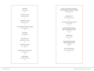 AGAVE MAGAZINE, VOL. 2, ISSUE 3WINTER 2015
BOLOGNA
Linda Zanni
34
IF I HAD MY WAY
Anthony Bailey
35
ALTERNATE VIEWS
Brigitte Goetze
36
ON A THEME BY PHILIP LARKIN
George Freek
36
DISARRAY
Doug Bolling
37
DREAMS NO. 10
Alexandra Vacaroiu
38
BEAUTIFUL BLUES
Allie Rohletter
39
THREE HOURS AT THE MET
A.K. Afferez
40
FORGIVABLE
Douglas Nordfors
41
DEEP CALLETH UNTO DEEP, OR:
THE SERAPHIM’S OPPOSITE NUMBER
Chelsea Eckert
41
DREAMS NO. 9
Alexandra Vacaroiu
42
AN UNANTICIPATED CLARITY
Susan Sonde
43
QUESTIONS & ANSWERS
WITH CATHERINE EVLESHIN
Deb Ain
44
WASHED UP
Dylan Liebelt
45
QUESTIONS & ANSWERS
WITH CHARLIE BAYLIS
Deb Ain
46
FULL COURT DRAMA
Nortina Simmons
47
 