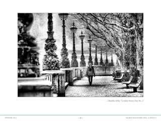 —8— AGAVE MAGAZINE, VOL. 2, ISSUE 3WINTER 2015
—Madiha Abdo, “London Snowy Day No. 2”
 