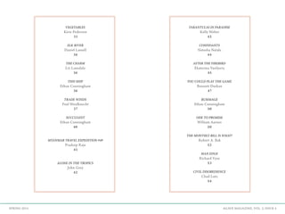 AGAVE MAGAZINE, VOL. 2, ISSUE 4SPRING 2015
VEGETABLES
Kirie Pedersen
31
ELK RIVER
Daniel Lassell
36
THE CHARM
Liv Lansdale
36
THIS SHIP
Ethan Cunningham
36
TRADE WINDS
Paul Weidknecht
37
SUCCULENT
Ethan Cunningham
40
MYANMAR TRAVEL EXPEDITION #49
Pradeep Raja
41
ALONE IN THE TROPICS
John Grey
42
TARANTULAS IN PARADISE
Kelly Weber
42
CONFIDANTS
Natasha Natale
44
AFTER THE FIREBIRD
Ekaterina Vasilyeva
45
YOU COULD PLAY THE GAME
Bennett Durkan
47
RUMMAGE
Ethan Cunningham
50
ODE TO PROMISE
William Aarnes
50
THE MONTHLY BILL IS WHAT?
Robert A. Bak
52
MAN EDGE
Richard Vyse
53
CIVIL DISOBEDIENCE
Chad Lutz
54
 