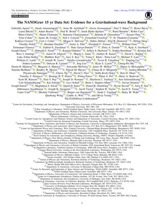 The NANOGrav 15 yr Data Set: Evidence for a Gravitational-wave Background
Gabriella Agazie1
, Akash Anumarlapudi1
, Anne M. Archibald2
, Zaven Arzoumanian3
, Paul T. Baker4
, Bence Bécsy5
,
Laura Blecha6
, Adam Brazier7,8
, Paul R. Brook9
, Sarah Burke-Spolaor10,11
, Rand Burnette5
, Robin Case5
,
Maria Charisi12
, Shami Chatterjee7
, Katerina Chatziioannou13
, Belinda D. Cheeseboro10,11
, Siyuan Chen14
,
Tyler Cohen15
, James M. Cordes7
, Neil J. Cornish16
, Froneﬁeld Crawford17
, H. Thankful Cromartie7,70
,
Kathryn Crowter18
, Curt J. Cutler13,19
, Megan E. DeCesar20
, Dallas DeGan5
, Paul B. Demorest21
, Heling Deng5
,
Timothy Dolch22,23
, Brendan Drachler24,25
, Justin A. Ellis26
, Elizabeth C. Ferrara27,28,29
, William Fiore10,11
,
Emmanuel Fonseca10,11
, Gabriel E. Freedman1
, Nate Garver-Daniels10,11
, Peter A. Gentile10,11
, Kyle A. Gersbach12
,
Joseph Glaser10,11
, Deborah C. Good30,31
, Kayhan Gültekin32
, Jeffrey S. Hazboun5
, Sophie Hourihane13
, Kristina Islo1
,
Ross J. Jennings10,11,73
, Aaron D. Johnson1,13
, Megan L. Jones1
, Andrew R. Kaiser10,11
, David L. Kaplan1
,
Luke Zoltan Kelley33
, Matthew Kerr34
, Joey S. Key35
, Tonia C. Klein1
, Nima Laal5
, Michael T. Lam24,25
,
William G. Lamb12
, T. Joseph W. Lazio19
, Natalia Lewandowska36
, Tyson B. Littenberg37
, Tingting Liu10,11
,
Andrea Lommen38
, Duncan R. Lorimer10,11
, Jing Luo39,71
, Ryan S. Lynch40
, Chung-Pei Ma33,41
,
Dustin R. Madison42
, Margaret A. Mattson10,11
, Alexander McEwen1
, James W. McKee43,44
, Maura A. McLaughlin10,11
,
Natasha McMann12
, Bradley W. Meyers18,45
, Patrick M. Meyers13
, Chiara M. F. Mingarelli30,31,46
, Andrea Mitridate47
,
Priyamvada Natarajan48,49
, Cherry Ng50
, David J. Nice51
, Stella Koch Ocker7
, Ken D. Olum52
,
Timothy T. Pennucci53
, Benetge B. P. Perera54
, Polina Petrov12
, Nihan S. Pol12
, Henri A. Radovan55
,
Scott M. Ransom56
, Paul S. Ray34
, Joseph D. Romano57
, Shashwat C. Sardesai1
, Ann Schmiedekamp58
,
Carl Schmiedekamp58
, Kai Schmitz59
, Levi Schult12
, Brent J. Shapiro-Albert10,11,60
, Xavier Siemens1,5
,
Joseph Simon61,72
, Magdalena S. Siwek62
, Ingrid H. Stairs18
, Daniel R. Stinebring63
, Kevin Stovall21
, Jerry P. Sun5
,
Abhimanyu Susobhanan1
, Joseph K. Swiggum51,72
, Jacob Taylor5
, Stephen R. Taylor12
, Jacob E. Turner10,11
,
Caner Unal64,65
, Michele Vallisneri13,19
, Rutger van Haasteren66
, Sarah J. Vigeland1
, Haley M. Wahl10,11
,
Qiaohong Wang12
, Caitlin A. Witt67,68
, and Olivia Young24,25
The NANOGrav Collaboration69
1
Center for Gravitation, Cosmology and Astrophysics, Department of Physics, University of Wisconsin–Milwaukee, P.O. Box 413, Milwaukee, WI 53201, USA
2
Newcastle University, NE1 7RU, UK
3
X-Ray Astrophysics Laboratory, NASA Goddard Space Flight Center, Code 662, Greenbelt, MD 20771, USA
4
Department of Physics and Astronomy, Widener University, One University Place, Chester, PA 19013, USA
5
Department of Physics, Oregon State University, Corvallis, OR 97331, USA
6
Physics Department, University of Florida, Gainesville, FL 32611, USA
7
Cornell Center for Astrophysics and Planetary Science and Department of Astronomy, Cornell University, Ithaca, NY 14853, USA
8
Cornell Center for Advanced Computing, Cornell University, Ithaca, NY 14853, USA
9
Institute for Gravitational Wave Astronomy and School of Physics and Astronomy, University of Birmingham, Edgbaston, Birmingham B15 2TT, UK
10
Department of Physics and Astronomy, West Virginia University, P.O. Box 6315, Morgantown, WV 26506, USA
11
Center for Gravitational Waves and Cosmology, West Virginia University, Chestnut Ridge Research Building, Morgantown, WV 26505, USA
12
Department of Physics and Astronomy, Vanderbilt University, 2301 Vanderbilt Place, Nashville, TN 37235, USA
13
Division of Physics, Mathematics, and Astronomy, California Institute of Technology, Pasadena, CA 91125, USA
14
Kavli Institute for Astronomy and Astrophysics, Peking University, Beijing, 100871, Peopleʼs Republic of China
15
Department of Physics, New Mexico Institute of Mining and Technology, 801 Leroy Place, Socorro, NM 87801, USA
16
Department of Physics, Montana State University, Bozeman, MT 59717, USA
17
Department of Physics and Astronomy, Franklin & Marshall College, P.O. Box 3003, Lancaster, PA 17604, USA
18
Department of Physics and Astronomy, University of British Columbia, 6224 Agricultural Road, Vancouver, BC V6T 1Z1, Canada
19
Jet Propulsion Laboratory, California Institute of Technology, 4800 Oak Grove Drive, Pasadena, CA 91109, USA
20
George Mason University, resident at the Naval Research Laboratory, Washington, DC 20375, USA
21
National Radio Astronomy Observatory, 1003 Lopezville Rd., Socorro, NM 87801, USA
22
Department of Physics, Hillsdale College, 33 E. College Street, Hillsdale, MI 49242, USA
23
Eureka Scientiﬁc, 2452 Delmer Street, Suite 100, Oakland, CA 94602-3017, USA
24
School of Physics and Astronomy, Rochester Institute of Technology, Rochester, NY 14623, USA
25
Laboratory for Multiwavelength Astrophysics, Rochester Institute of Technology, Rochester, NY 14623, USA
26
Bionic Health, 800 Park Ofﬁces Drive, Research Triangle Park, NC 27709, USA
27
Department of Astronomy, University of Maryland, College Park, MD 20742, USA
28
Center for Research and Exploration in Space Science and Technology, NASA/GSFC, Greenbelt, MD 20771, USA
29
NASA Goddard Space Flight Center, Greenbelt, MD 20771, USA
30
Department of Physics, University of Connecticut, 196 Auditorium Road, U-3046, Storrs, CT 06269-3046, USA
31
Center for Computational Astrophysics, Flatiron Institute, 162 5th Avenue, New York, NY 10010, USA
32
Department of Astronomy and Astrophysics, University of Michigan, Ann Arbor, MI 48109, USA
33
Department of Astronomy, University of California, Berkeley, 501 Campbell Hall #3411, Berkeley, CA 94720, USA
34
Space Science Division, Naval Research Laboratory, Washington, DC 20375-5352, USA
35
University of Washington Bothell, 18115 Campus Way NE, Bothell, WA 98011, USA
36
Department of Physics, State University of New York at Oswego, Oswego, NY, 13126, USA
37
NASA Marshall Space Flight Center, Huntsville, AL 35812, USA
38
Department of Physics and Astronomy, Haverford College, Haverford, PA 19041, USA
39
Department of Astronomy & Astrophysics, University of Toronto, 50 Saint George Street, Toronto, ON M5S 3H4, Canada
The Astrophysical Journal Letters, 951:L8 (24pp), 2023 July 1 https://doi.org/10.3847/2041-8213/acdac6
© 2023. The Author(s). Published by the American Astronomical Society.
1
 