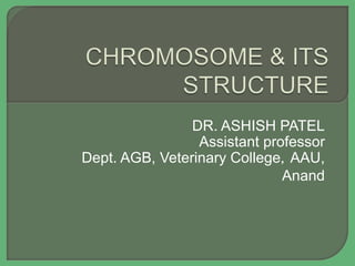 DR. ASHISH PATEL
Assistant professor
Dept. AGB, Veterinary College, AAU,
Anand
 