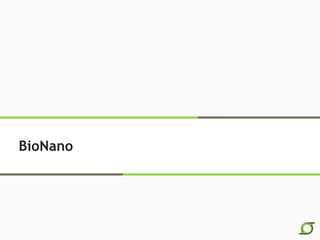 BioNano
 